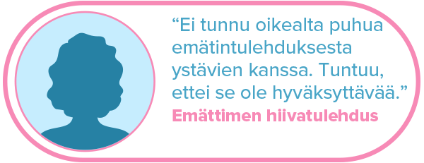 ”Ei tunnu oikealta puhua emätintulehduksesta ystävien kanssa. Tuntuu, ettei se ole hyväksyttävää.” Emättimen hiivatulehdus.